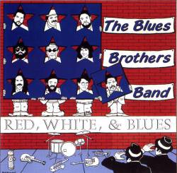 The Blues Brothers : Red, White and Blues